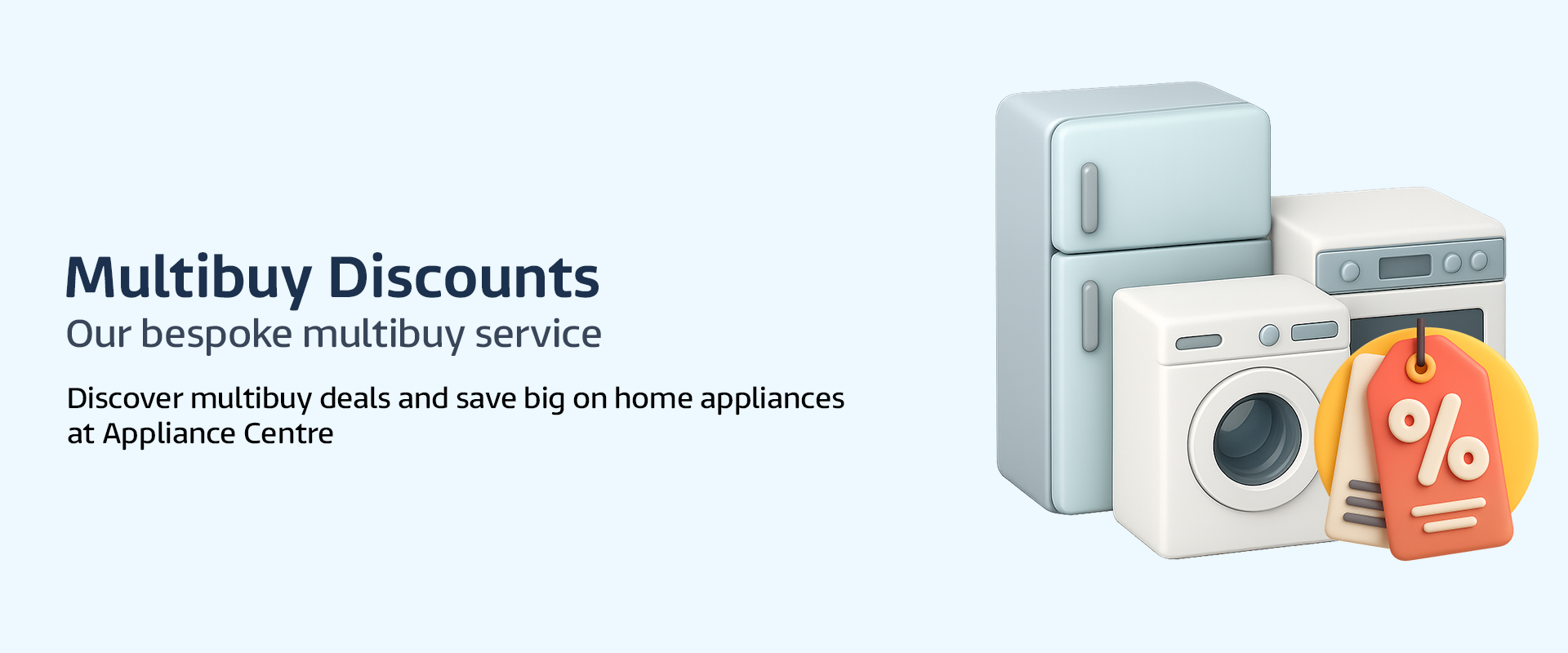 Multibuy Discounts - Discover multibuy deals and save big on home appliances at Appliance Centre