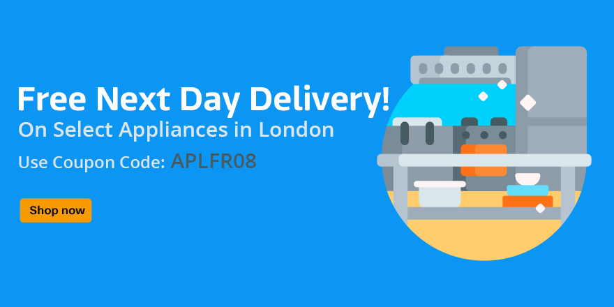 Get Free Next Day Delivery in London on Select Appliances!